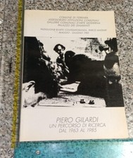 PIERO GILARDI UN PERCORSO DI RICERCA DAL 1963 AL 1985 +SPEDIZIONE conSDA inclusa