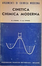 Cinetica chimica moderna [Paperback] H. EYRING, E. M. EYRING and Progresso Tecni