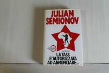 LA TASS E' AUTORIZZATA AD ANNUNCIARE - JULIAN SEMIONOV - ARNOLDO MONDADORI
