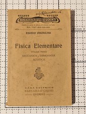 Fisica Elementare Vol. 1° Meccanica Termologia Acustica E. Orzalesi Livorno 1938