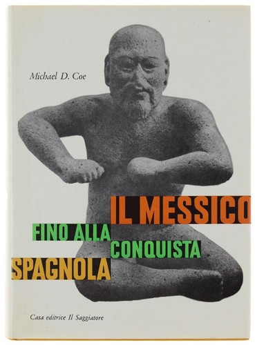 Messico fino alla conquista - il,