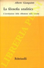 GIANQUINTO Alberto - La filosofia analitica. L'involuzione della riflessione su