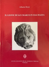 RIZZI ALBERTO IL LEONE DI SAN MARCO IN DALMAZIA 2019 Scuola Dalmata dei Ss. Gior