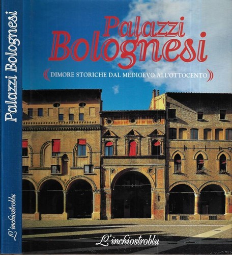 Palazzi bolognesi dimore - bolognesi,