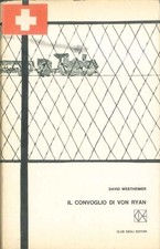 IL CONVOGLIO DI VON RYAN - DAVID WESTHEIMER - CDE 1965 - OUTLET DEL LIBRO