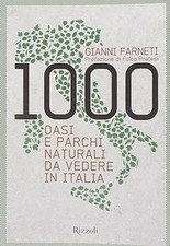 1000 oasi e parchi naturali da vedere in Italia Farneti, Gianni