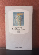 Le Figlie del Fuoco - Gérard de Nerval - Einaudi 1990 1° Edizione