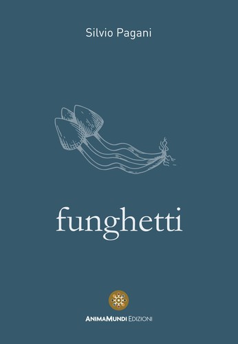 Funghetti pagani silvio - funghetti,
