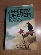 LA FIGLIA SBAGLIATA - Jeffery Deaver - Rizzoli - 1^ edizione BUR 2011