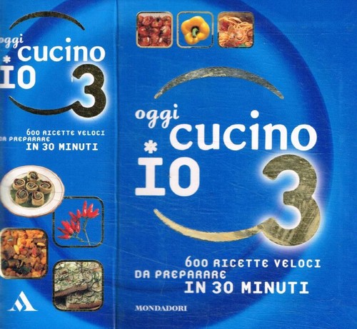 Oggi cucino 600 ricette - io,