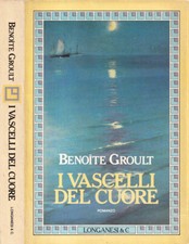 I vascelli del cuore. . Benoite Groult. 1988. .
