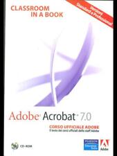 ADOBE ACROBAT 7.0  - CORSO UFFICIALE ADOBE MANUALISTICA  AA.VV. PEARSON 2005