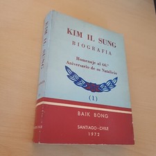Kim Il Sung biografia - Baik Bong - Santiago-Chile 1972