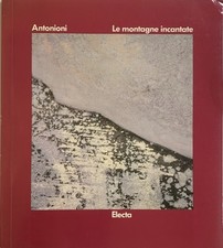 ANTONIONI, Michelangelo. Antonioni. Le montagne incantate. Electa 1983