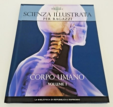 Libro Scienza Illustrata per Ragazzi Corpo Umano Volume 1 Editoriale 2009 Nuovo
