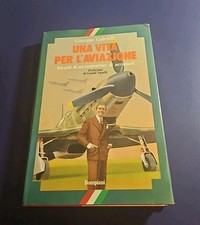 UNA VITA PER L'AVIAZIONE - G
