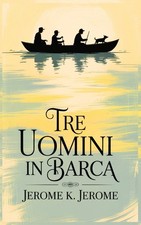 Tre Uomini In Barca/ Three Men