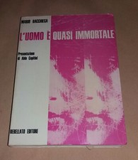 L'uomo e quasi immortale di