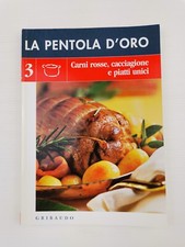 Autori Vari "La Pentola d'oro - 3 - Carni rosse, cacciagione e piatti unici"
