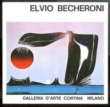 ELVIO BECHERONI  GALLERIA D`ARTE CORTINA MILANO  di BECHERONI ELVIO