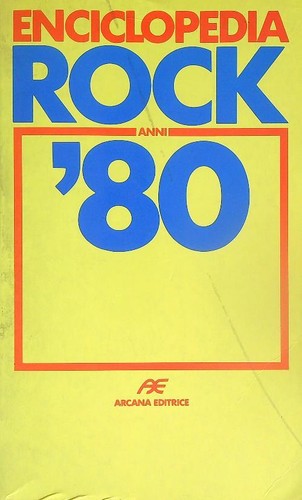 Enciclopedia rock anni - anni, '80