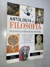 ANTOLOGIA DI FILOSOFIA, ATLANTE ILLUSTRATO DEL PENSIERO - DEMETRA, 2000