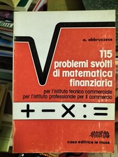 115 PROBLEMI SVOLTI DI MATEMATICA FINANZIARIA Casa Editrice Le Muse ABBRUZZESE