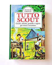 TUTTO SCOUT - GIOCHI ATTIVITA' TECNICHE E SEGRETI PER VIVERE L'AVVENTURA