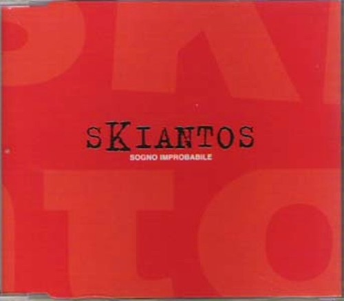 Skiantos sogno improbabile - -,