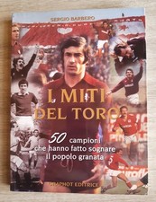 I miti del Toro Sergio Barbero Graphot 2003 grande Torino Superga 1 edi Maratona