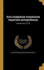 Imperatorskaia akade - Acta Academiae scientiarum imperialis petropoli - X555z