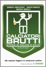 Libro calciatori brutti storie - calciatori,