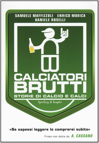 Libro calciatori brutti storie - calciatori,