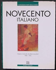 Novecento italiano. Opere e mercato di pittori e scultori 1900-1945 [H