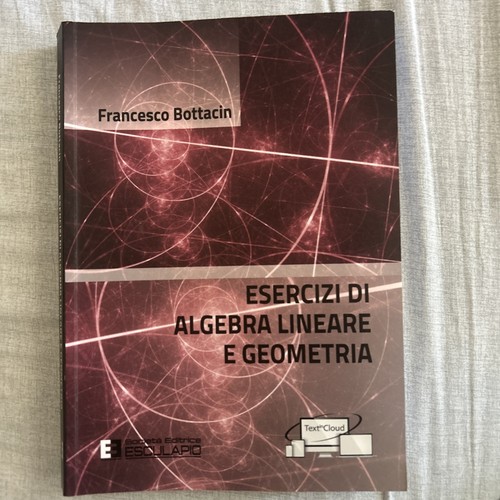 Esercizi algebra lineare - algebra,