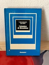 I DOCUMENTI TERRIBILI L'ATOMICA DI HIROSHIMA MONDADORI