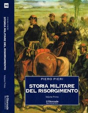 Storia militare del Risorgimento vol.I. . Piero Pieri. SD. .