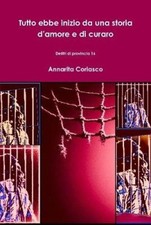 Tutto ebbe inizio da una