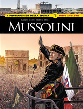 I Protagonisti della Storia 1 - Mussolini - Editoriale Cosmo - Italiano