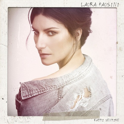 Laura pausini fatti sentire - laura,