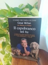 Il capobranco sei tu. L’uomo che parla ai cani - Cesar Millan - Salani