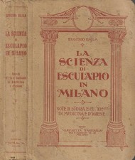 La Scienza di Esculapio in Milano. Note di storia e curiosità di medicina e d'ig