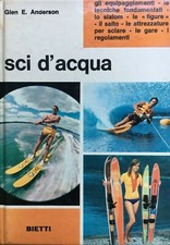 Glen E. Anderson, Sci d'acqua. Nozioni tecniche e consigli pratici 1966