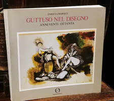 E. Crispolti  Guttuso nel disegno Anni Venti / Ottanta CON DEDICA DI R. GUTTUSO