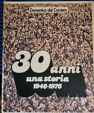 30 ANNI UNA STORIA  1946-1976 - DOMENICA DEL CORRIERE