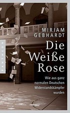 Die Weiße Rose: Wie aus ganz