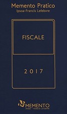 Memento pratico fiscale 2017 Aggiornato 22 Febbraio 2017 aa.vv. 8884933471
