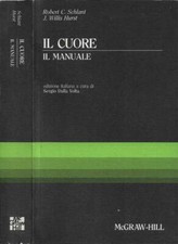 Il Cuore. Il manuale. Robert C. Schlant, J. Willis Hurst. 1988. I ED..
