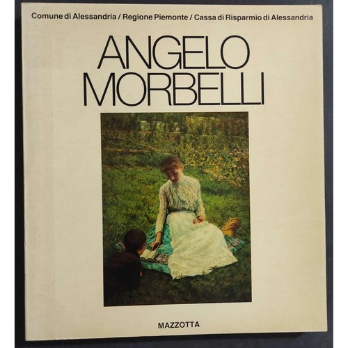 Angelo morbelli mazzotta - morbelli, ed.