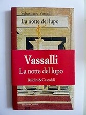 Romanzi e Racconti, 109 LA NOTTE DEL LUPO [Paperback] Sebastiano Vassa